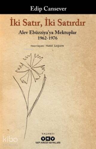 İki Satır, İki Satırdır;Alev Ebüzziya'ya Mektuplar 1962-1976 - 1