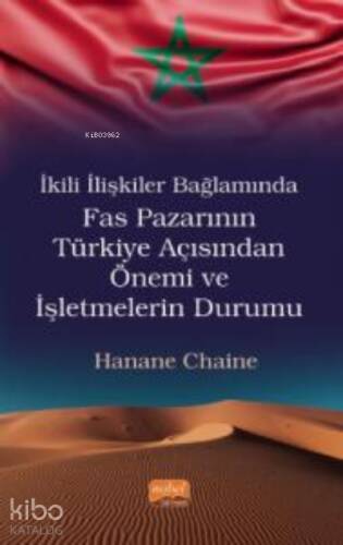 İkili İlişkiler Bağlamında Fas Pazarının Türkiye Açısından Önemi ve İşletmelerin Durumu - 1