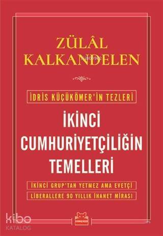 İkinci Cumhuriyetçiliğin Temelleri; İdris Küçükömer'in Tezleri - 1