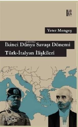 İkinci Dünya Savaşı Dönemi Türk - İtalyan İlişkileri - 1