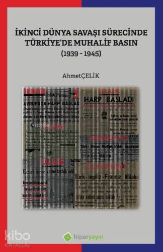 İkinci Dünya Savaşı Sürecinde Türkiye’de Muhalif Basın (1939-1945) - 1