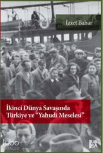 İkinci Dünya Savaşı'nda Türkiye ve Yahudi Meselesi - 1