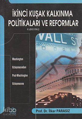 İkinci Kuşak Kalkınma Politikaları ve Reformlar; Washington Uzlaşmasından Post-Washington Uzlaşmasına - 1