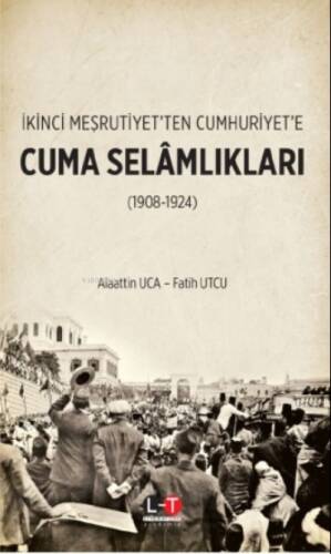 İkinci Meşrutiyet'ten Cumhuriyet'e ;Cuma Selamlıkları - 1