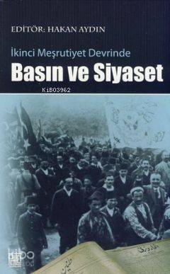 İkinci Meşrutiyet Devrinde Basın ve Siyaset - 1