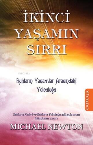 İkinci Yaşamın Sırrı; Ruhların Yaşamlar Arasındaki Yolculuğu - 1