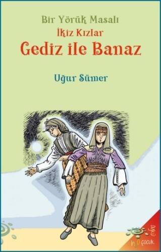 İkiz Kızlar Gediz ile Banaz;Bir Yörük Masalı - 1