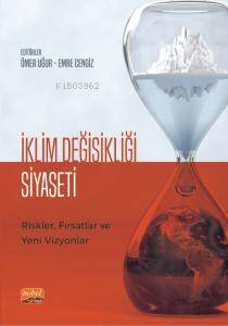 İklim Değişikliği Siyaseti Riskler, Fırsatlar ve Yeni Vizyonlar - 1