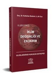 İklim Değişikliği ve Ekokırım - Uluslararası Hukukun Entropisi - 1