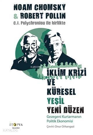 İklim Krizi ve Küresel Yeşil Yeni Düzen; Gezegeni Kurtarmanın Politik Ekonomisi - 1