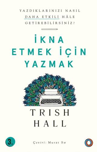 İkna Etmek İçin Yazmak; Yazdıklarınızı Nasıl Daha Etkili Hale Getirebilirsiniz? - 1