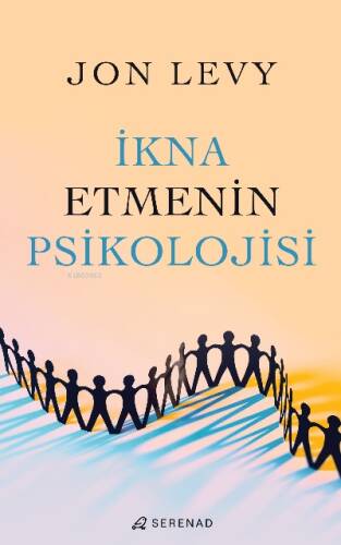 İkna Etmenin Psikolojisi - 1