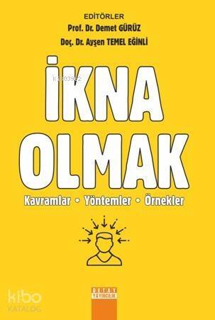 İkna Olmak; Kavramlar Yöntemler Örnekler - 1