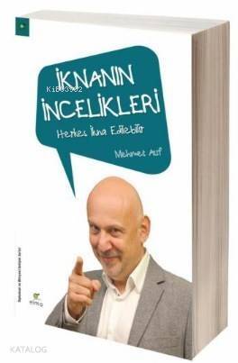 İknanın İncelikleri; Herkes İkna Edilebilir - 1