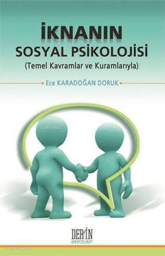 İknanın Sosyal Psikolojisi; Temel Kavramlar ve Kuramlarıyla - 1