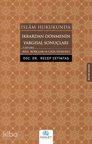 İkrardan Dönmenin Yargısal Sonuçları; Aile, Borçlar ve Ceza Hukuku - 1