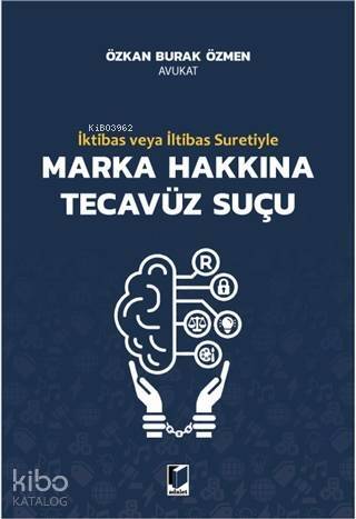 İktibas veya İltibas Suretiyle Marka Hakkına Tecavüz Suçu - 1