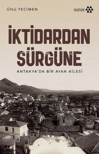 İktidardan Sürgüne - Antakya'da Bir Ayan Ailesi - 1