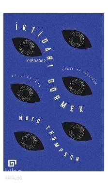 İktidarı Görmek: 21. Yüzyılda Sanat ve Aktivizm - 1