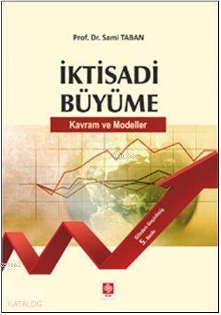 İktisadi Büyüme; Kavram ve Modeller - 1