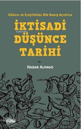 İktisadi Düşünce Tarihi; Güncel ve Eleştirisel Bir Bakış Açısıyla - 1