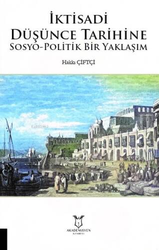 İktisadi Düşünce Tarihine Sosyo-Politik Bir Yaklaşım - 1