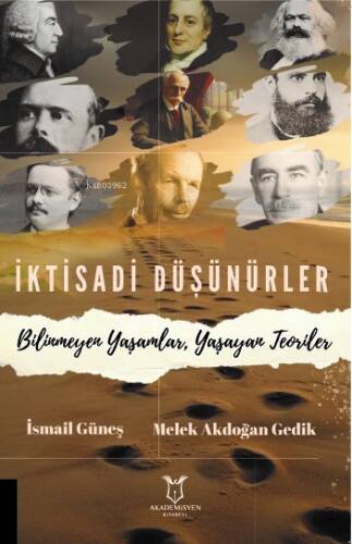 İktisadi Düşünürler;Bilinmeyen Yaşamlar, Yaşayan Teoriler - 1