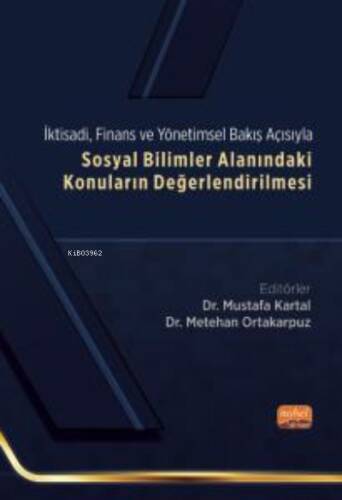 İktisadi, Finans ve Yönetimsel Bakış Açısıyla Sosyal Bilimler Alanındaki Konuların Değerlendirilmesi - 1