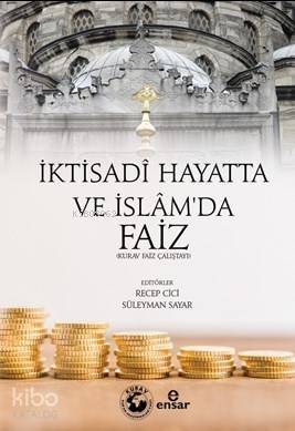 İktisadi Hayatta ve İslam'da Faiz - 1