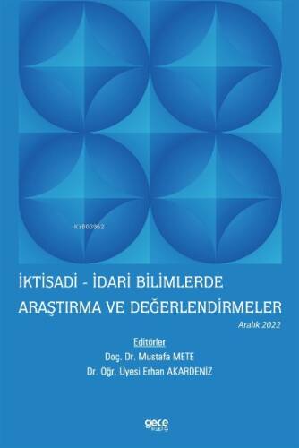 İktisadi - İdari Bilimlerde Araştırma ve Değerlendirmeler / Aralık 2022 - 1