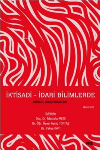 İktisadi - İdari Bilimlerde Güncel Araştırmalar - 1