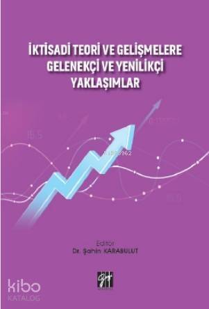 İktisadi Teori ve Gelişmelere Gelenekçi ve Yenilikçi Yaklaşımlar - 1