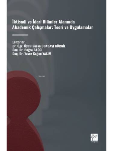 İktisadi Ve İdari Bilimler Alanında Akademik Çalışmalar: Teori ve Uygulamalar - 1