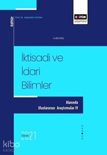 İktisadi Ve İdari Bilimler Alanında Uluslararası Araştırmalar - 4 - 1