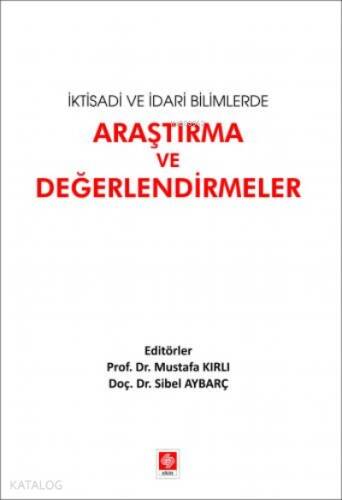 İktisadi ve İdari Bilimlerde Araştırma ve Değerlendirmeler - 1