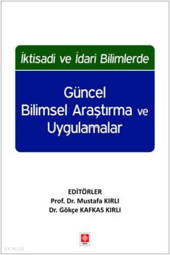 İktisadi ve İdari Bilimlerde Güncel Bilimsel Araştırma ve Uygulamalar - 1