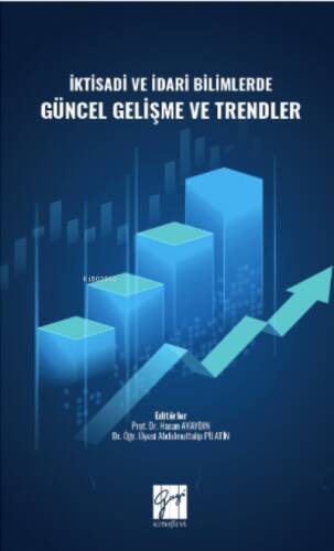 İktisadi ve İdari Bilimlerde Güncel Gelişme ve Trendler - 1