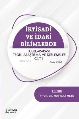 İktisadi ve İdari Bilimlerde Uluslararası Teori Araştırma ve Derlemeler Cilt 1 - Ekim 2023 - 1