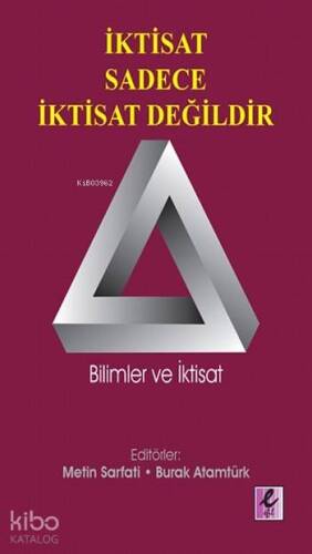 İktisat Sadece İktisat Değildir; Bilimler ve İktisat - 1