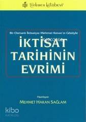 İktisat Tarihinin Evrimi; Bir Osmanlı İktisatçısı Mehmet Kenan'ın Gözüyle - 1