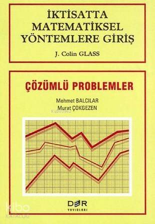 İktisatta Matematiksel Yöntemlere Giriş; Çözümlü Problemler - 1