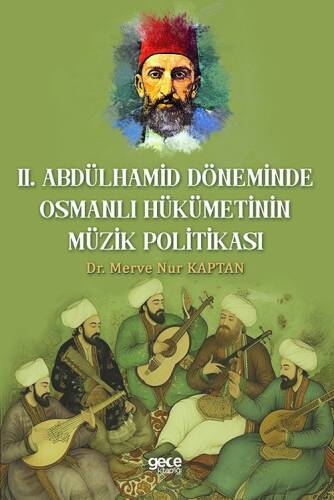 Il. Abdulhamit Döneminde Osmanlı Hükümetinin Müzik Politikası - 1