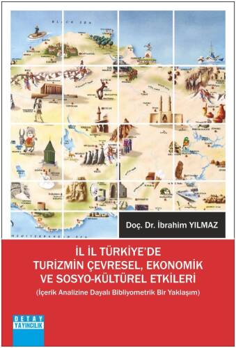 İl İl Türkiye'de Turizmin Çevresel ;Ekonomik Ve Sosyo-Kültürel Etkileri İçerik Analizine Dayalı Bibliyometrik Bir Yaklaşım - 1