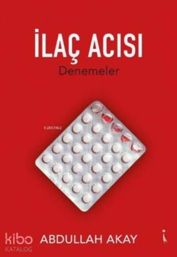 İlaç Acısı ;Denemeler - 1