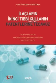 İlaçların İkinci Tıbbi Kullanım Patentlerine Tecavüz - 1