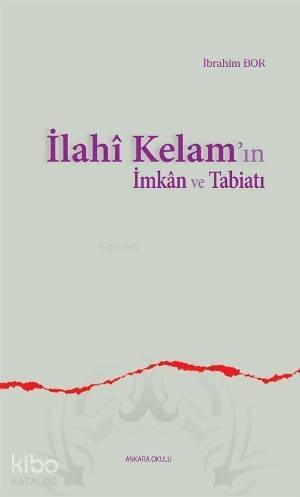 İlahî Kelam'ın İmkân ve Tabiatı - 1