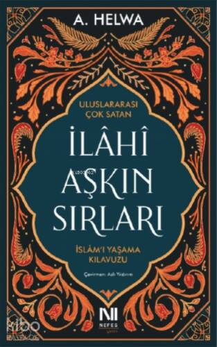 İlahi Aşkın Sırları;İslam’ı Yaşama Kılavuzu - 1