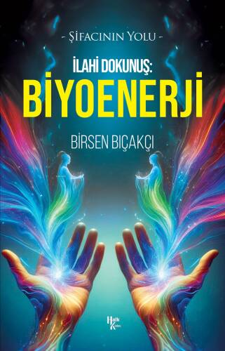 İlahi Dokunuş: Biyoenerji;Şifacının Yolu - 1