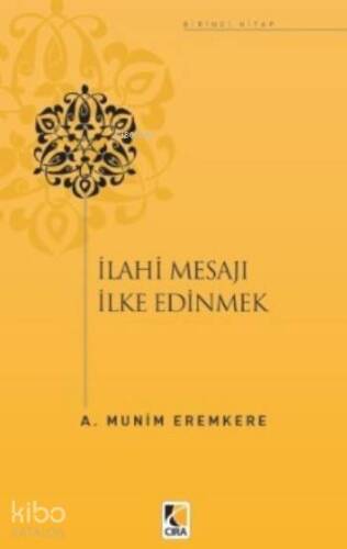 İlahi Mesajları İlke Edinmek - 1