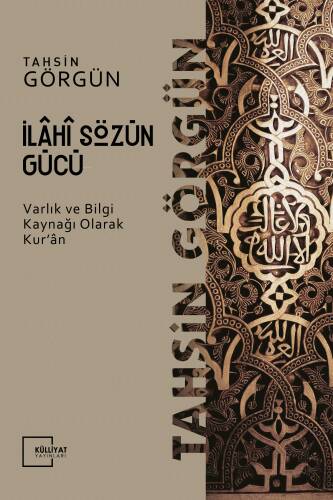 İlahi Sözün Gücü; Varlık ve Bilgi Kaynağı Olarak Kur'an -1 - 1